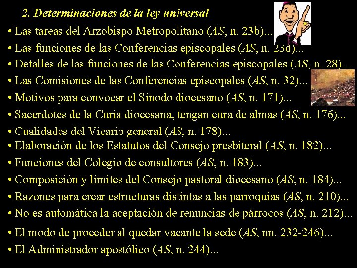 2. Determinaciones de la ley universal • Las tareas del Arzobispo Metropolitano (AS, n.