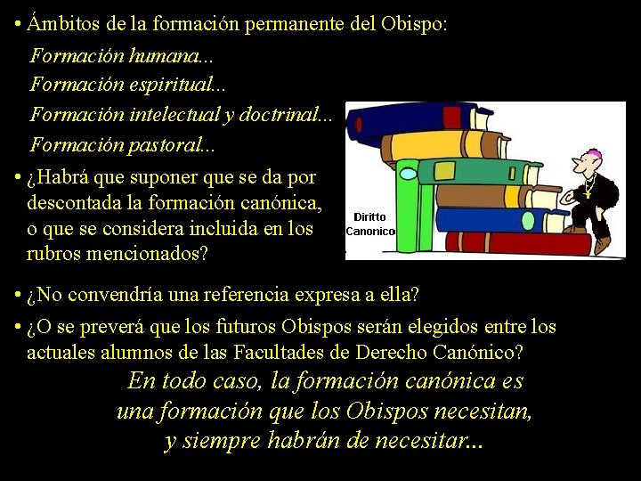  • Ámbitos de la formación permanente del Obispo: Formación humana. . . Formación