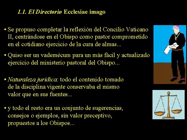 1. 1. El Directorio Ecclesiae imago • Se propuso completar la reflexión del Concilio