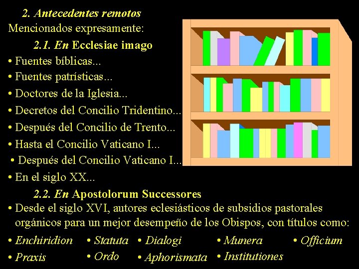 2. Antecedentes remotos Mencionados expresamente: 2. 1. En Ecclesiae imago • Fuentes bíblicas. .