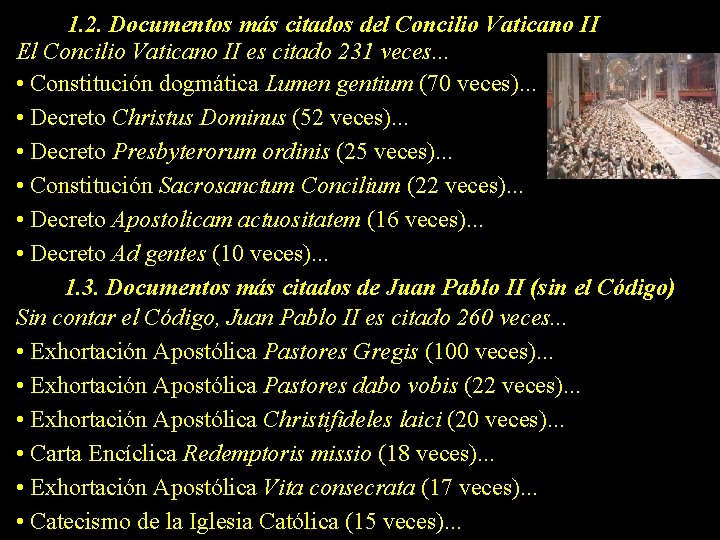 1. 2. Documentos más citados del Concilio Vaticano II El Concilio Vaticano II es