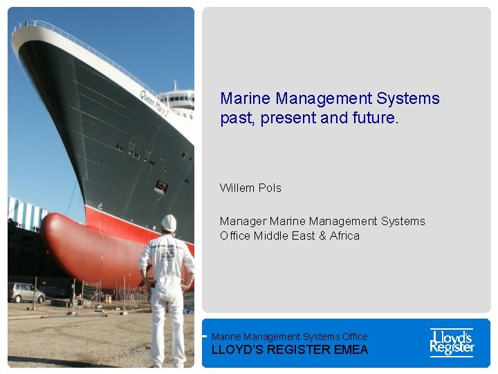 Marine Management Systems past, present and future. Willem Pols Manager Marine Management Systems Office