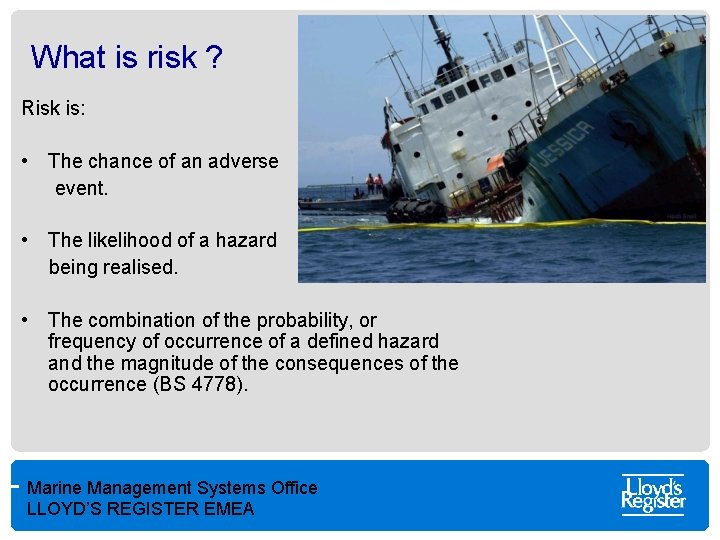 What is risk ? Risk is: • The chance of an adverse event. •