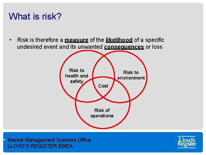 What is risk? • Risk is therefore a measure of the likelihood of a