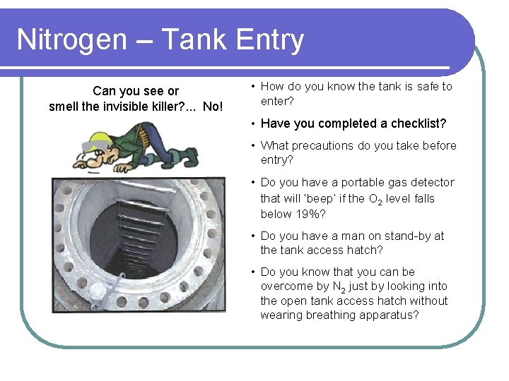 Nitrogen – Tank Entry Can you see or smell the invisible killer? . .