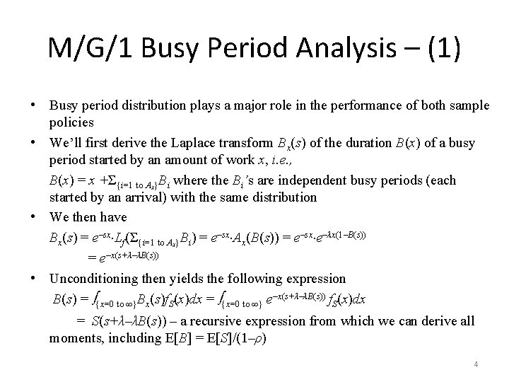 M/G/1 Busy Period Analysis – (1) • Busy period distribution plays a major role