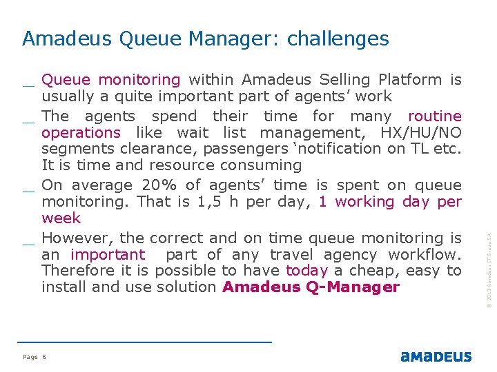 Amadeus Queue Manager: challenges _ _ _ usually a quite important part of agents’ Amadeus Queue Manager: challenges _ _ _ usually a quite important part of agents’