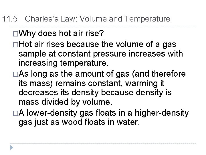 11. 5 Charles’s Law: Volume and Temperature �Why does hot air rise? �Hot air