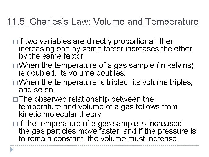 11. 5 Charles’s Law: Volume and Temperature �If two variables are directly proportional, then