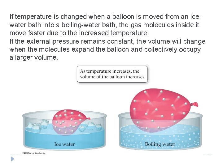 If temperature is changed when a balloon is moved from an icewater bath into