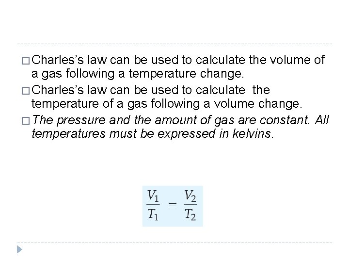 � Charles’s law can be used to calculate the volume of a gas following