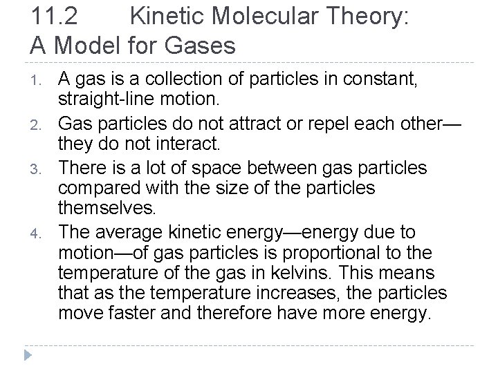 11. 2 Kinetic Molecular Theory: A Model for Gases 1. 2. 3. 4. A