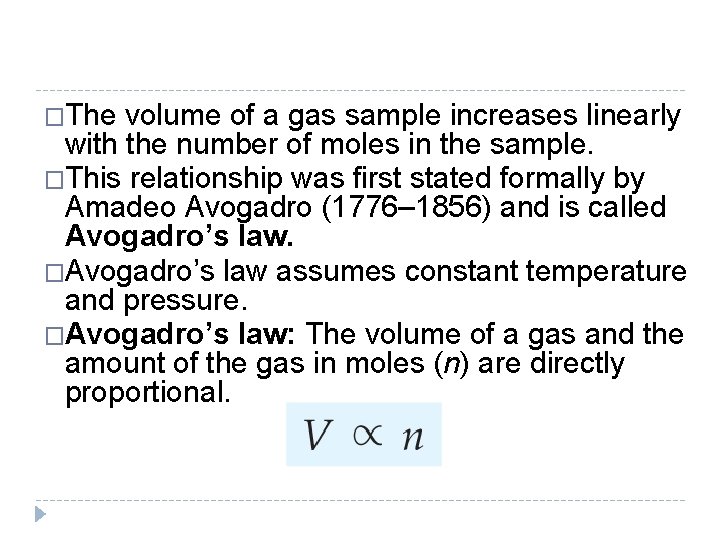 �The volume of a gas sample increases linearly with the number of moles in