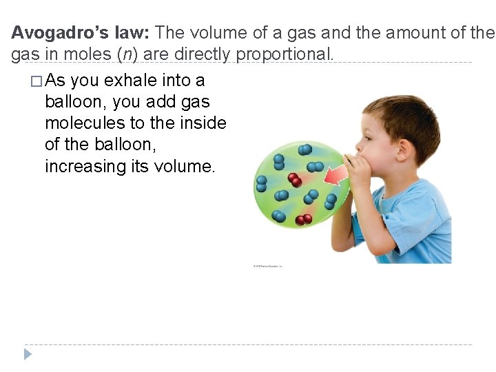 Avogadro’s law: The volume of a gas and the amount of the gas in