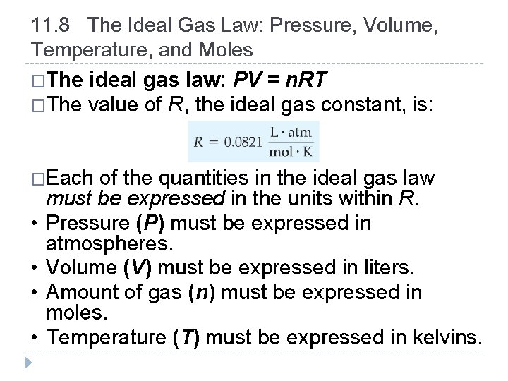 11. 8 The Ideal Gas Law: Pressure, Volume, Temperature, and Moles �The ideal gas