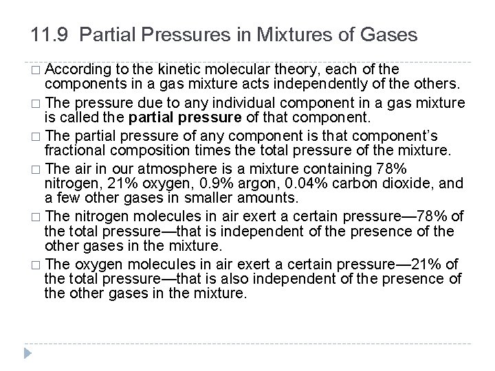 11. 9 Partial Pressures in Mixtures of Gases � According to the kinetic molecular