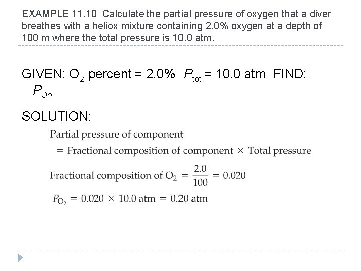 EXAMPLE 11. 10 Calculate the partial pressure of oxygen that a diver breathes with