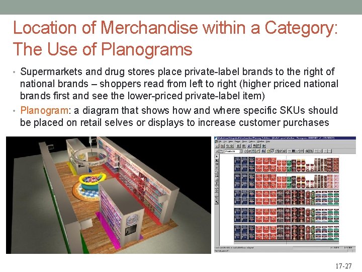 Location of Merchandise within a Category: The Use of Planograms • Supermarkets and drug