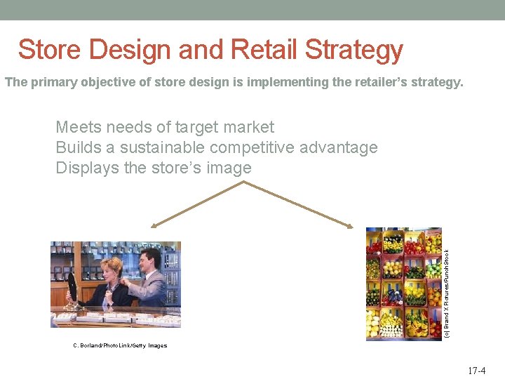 Store Design and Retail Strategy The primary objective of store design is implementing the