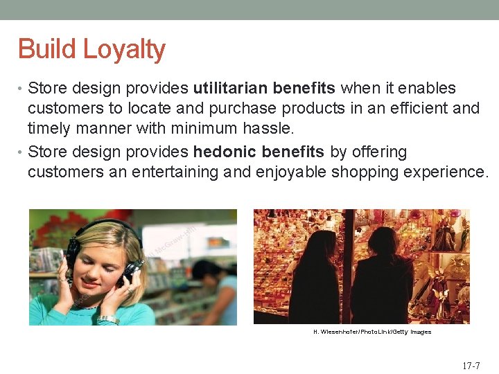 Build Loyalty • Store design provides utilitarian benefits when it enables customers to locate