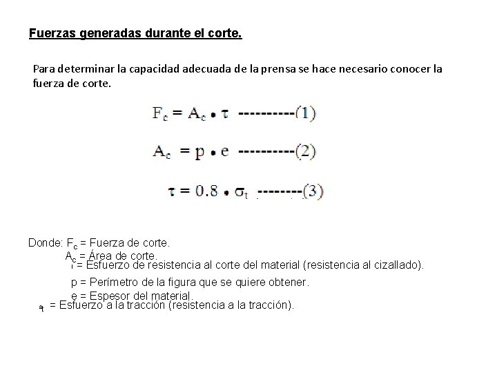 Fuerzas generadas durante el corte. Para determinar la capacidad adecuada de la prensa se