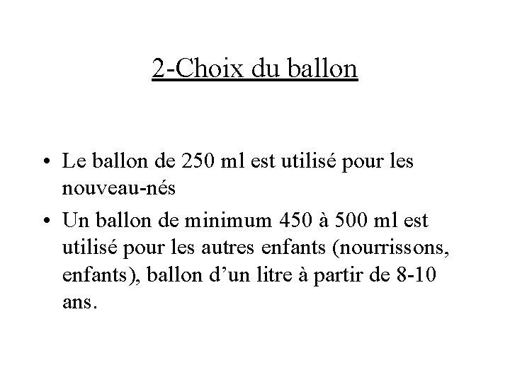 2 -Choix du ballon • Le ballon de 250 ml est utilisé pour les