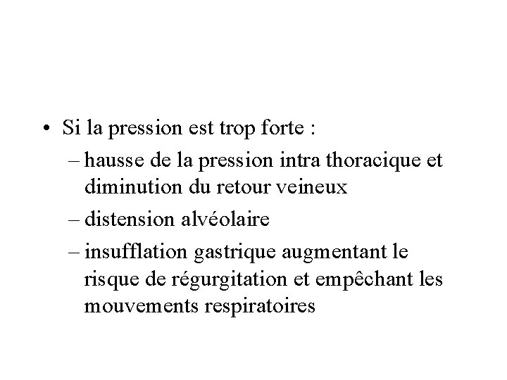  • Si la pression est trop forte : – hausse de la pression