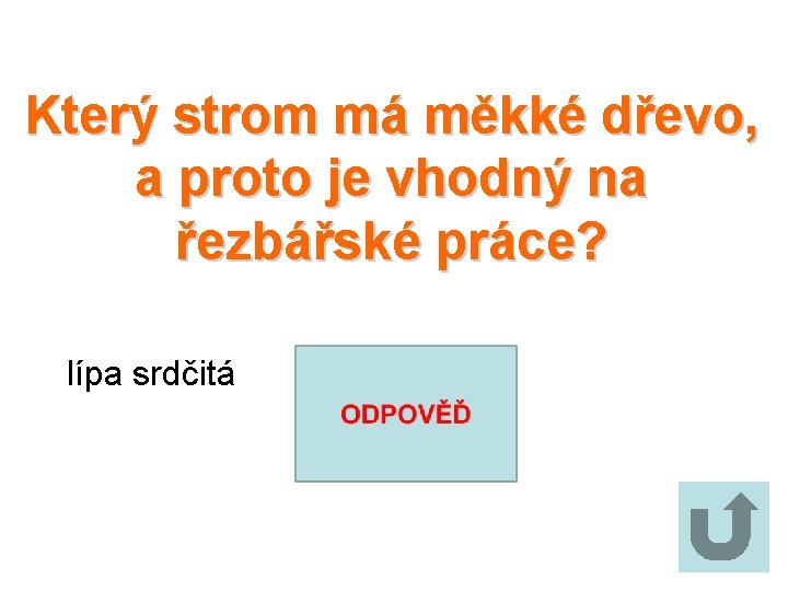 Který strom má měkké dřevo, a proto je vhodný na řezbářské práce? lípa srdčitá