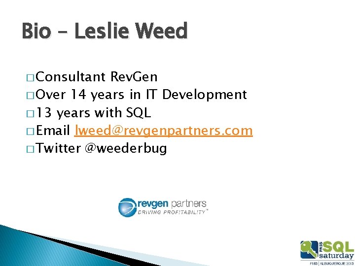 Bio – Leslie Weed � Consultant Rev. Gen � Over 14 years in IT