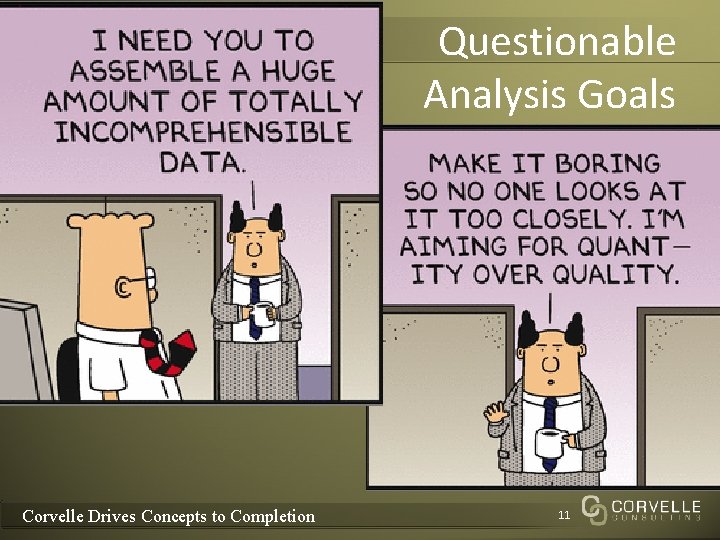 Questionable Analysis Goals Corvelle Drives Concepts to Completion 11 Questionable Analysis Goals Corvelle Drives Concepts to Completion 11