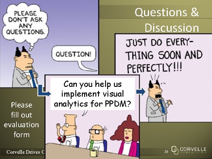 Questions & Discussion Please fill out evaluation form Can you help us implement visual Questions & Discussion Please fill out evaluation form Can you help us implement visual