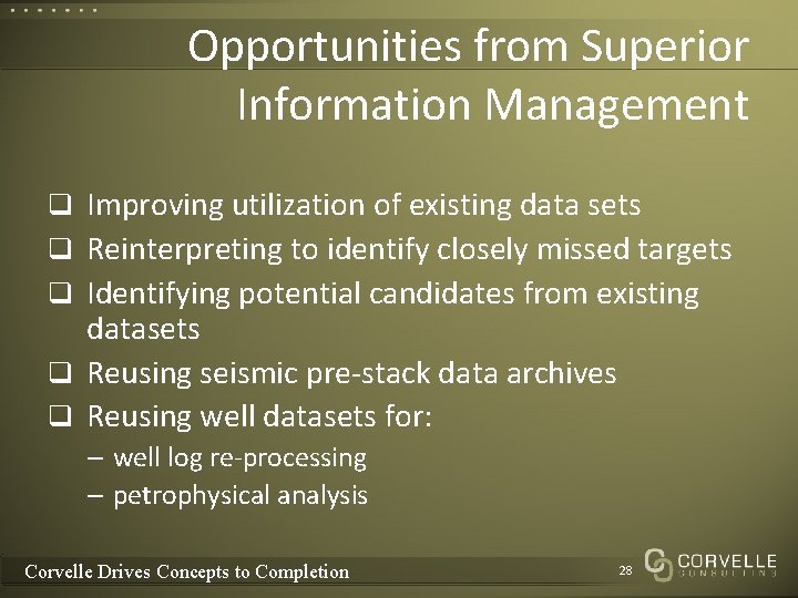 Opportunities from Superior Information Management q Improving utilization of existing data sets q Reinterpreting Opportunities from Superior Information Management q Improving utilization of existing data sets q Reinterpreting