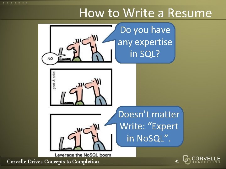 How to Write a Resume Do you have any expertise in SQL? Doesn’t matter How to Write a Resume Do you have any expertise in SQL? Doesn’t matter