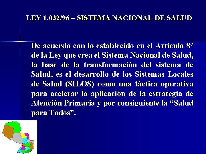 LEY 1. 032/96 – SISTEMA NACIONAL DE SALUD De acuerdo con lo establecido en