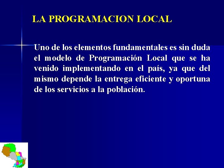 LA PROGRAMACION LOCAL Uno de los elementos fundamentales es sin duda el modelo de