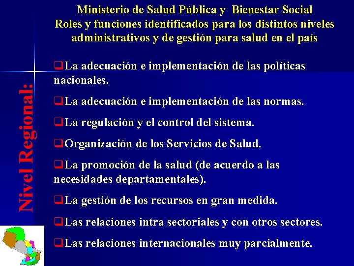 Nivel Regional: Ministerio de Salud Pública y Bienestar Social Roles y funciones identificados para