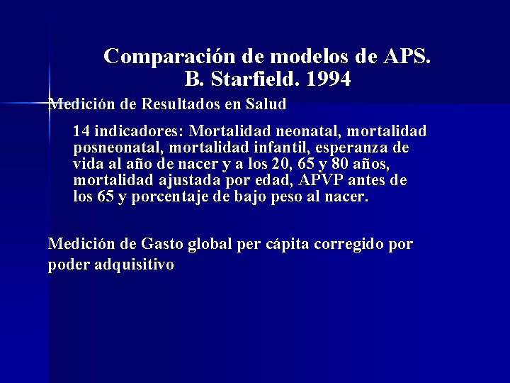 Comparación de modelos de APS. B. Starfield. 1994 Medición de Resultados en Salud 14