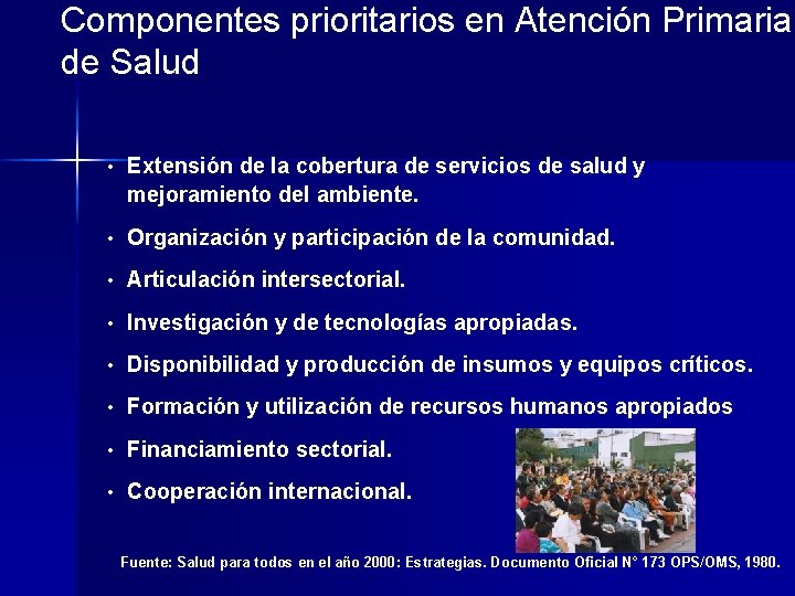 Componentes prioritarios en Atención Primaria de Salud • Extensión de la cobertura de servicios