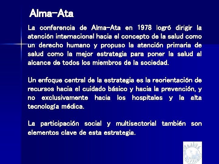 Alma-Ata La conferencia de Alma-Ata en 1978 logró dirigir la atención internacional hacia el