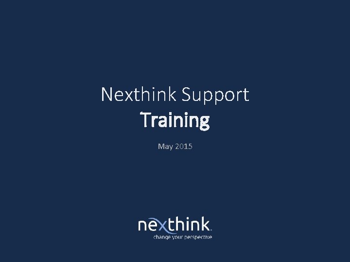 Nexthink Support Training May 2015 