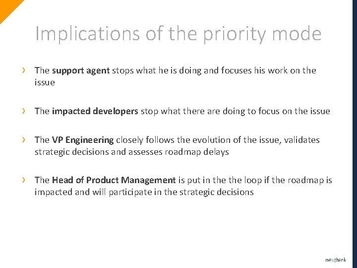 Implications of the priority mode › The support agent stops what he is doing