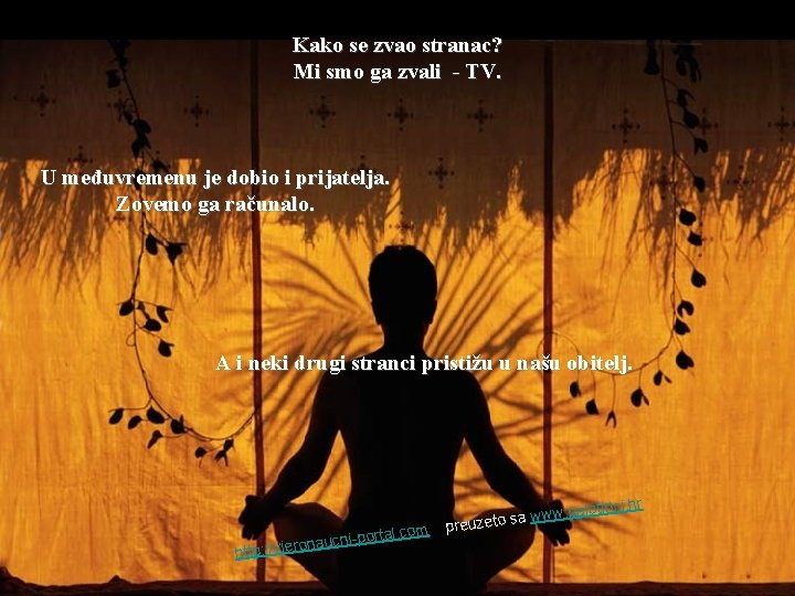 Kako se zvao stranac? Mi smo ga zvali - TV. U međuvremenu je dobio