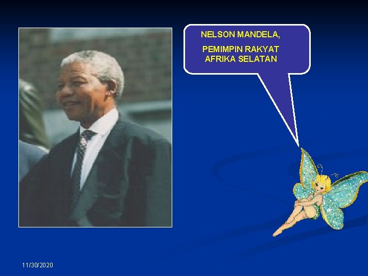 NELSON MANDELA, PEMIMPIN RAKYAT AFRIKA SELATAN 11/30/2020 NELSON MANDELA, PEMIMPIN RAKYAT AFRIKA SELATAN 11/30/2020