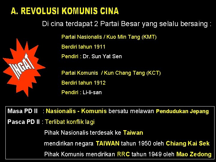 Di cina terdapat 2 Partai Besar yang selalu bersaing : Partai Nasionalis / Kuo Di cina terdapat 2 Partai Besar yang selalu bersaing : Partai Nasionalis / Kuo