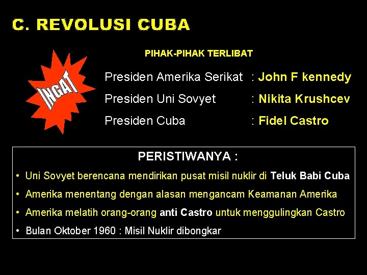 PIHAK-PIHAK TERLIBAT Presiden Amerika Serikat : John F kennedy Presiden Uni Sovyet : Nikita PIHAK-PIHAK TERLIBAT Presiden Amerika Serikat : John F kennedy Presiden Uni Sovyet : Nikita
