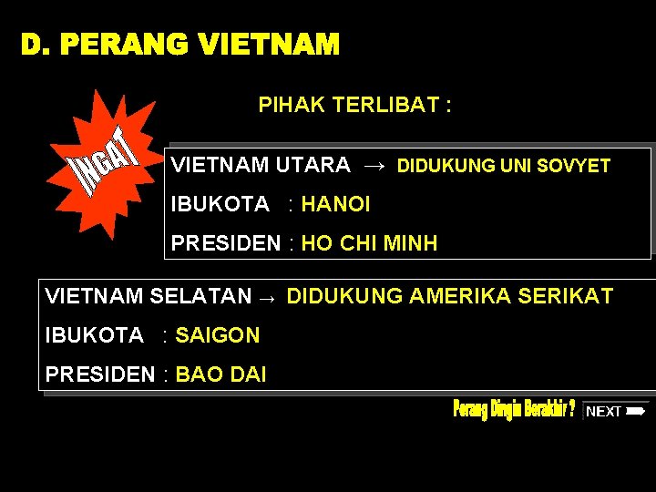 PIHAK TERLIBAT : VIETNAM UTARA → DIDUKUNG UNI SOVYET IBUKOTA : HANOI PRESIDEN : PIHAK TERLIBAT : VIETNAM UTARA → DIDUKUNG UNI SOVYET IBUKOTA : HANOI PRESIDEN :