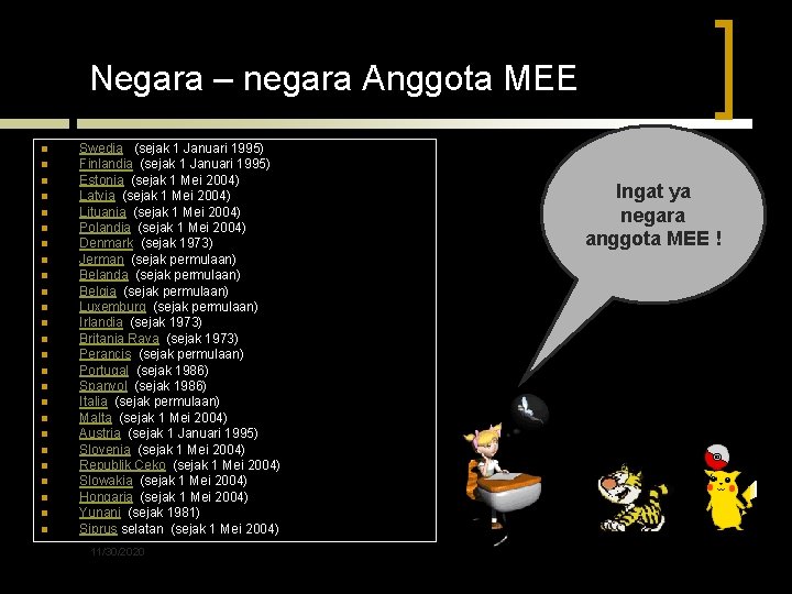 Negara – negara Anggota MEE n n n n n n n Swedia (sejak Negara – negara Anggota MEE n n n n n n n Swedia (sejak