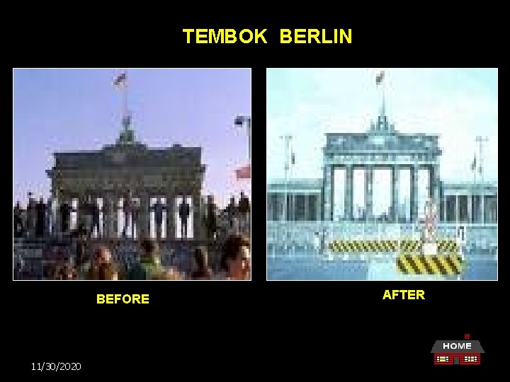 TEMBOK BERLIN BEFORE 11/30/2020 AFTER TEMBOK BERLIN BEFORE 11/30/2020 AFTER