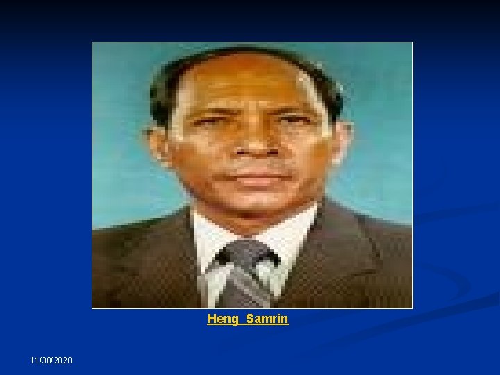 Heng Samrin 11/30/2020 Heng Samrin 11/30/2020