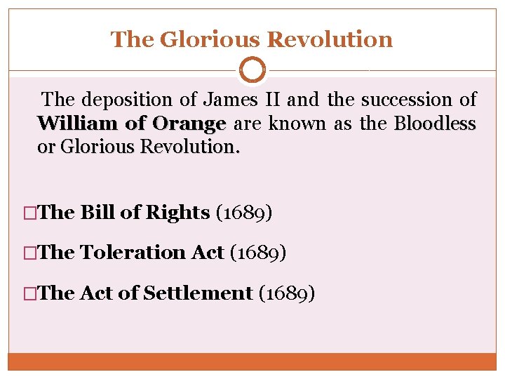 The Glorious Revolution The deposition of James II and the succession of William of The Glorious Revolution The deposition of James II and the succession of William of